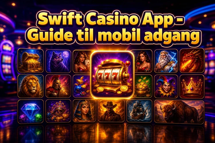 App Swift Casino - Guide til mobil adgang