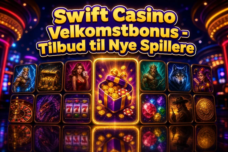 Swift Casino Velkomstbonus - Tilbud til Nye Spillere