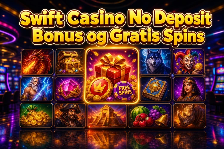 Swift Casino No Deposit Bonus og Gratis Spins