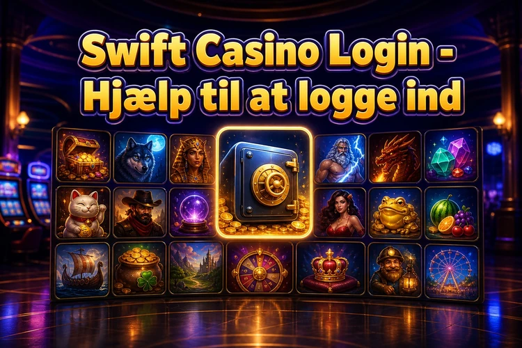 Swift Casino Login - Hjælp til at logge ind